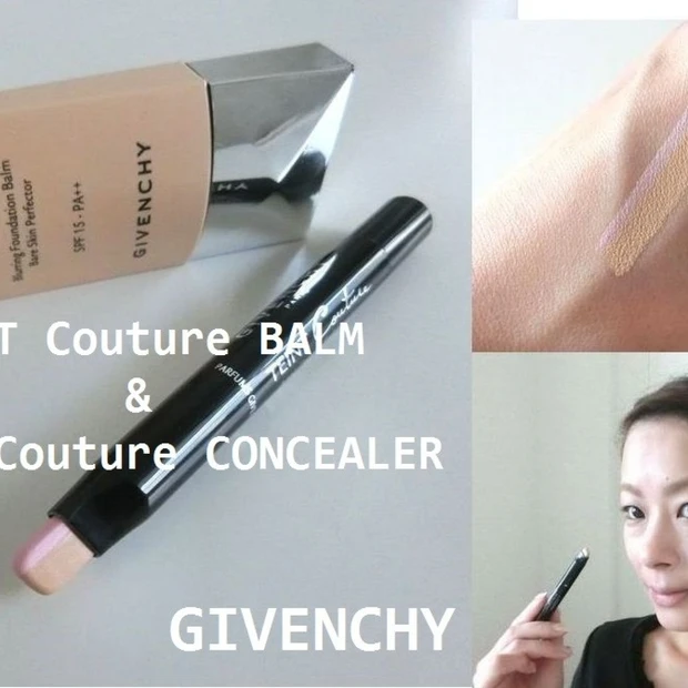 【動画あり】How to use! GIVENCHY 'TEINT Couture BALM & TEINT Couture CONCEALER'