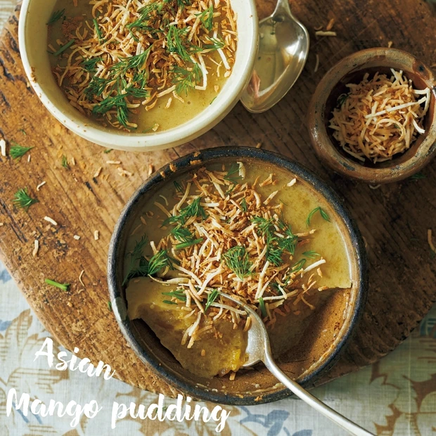 食べれば一気に南国気分! 美肌にもうれしい「アジアンマンゴープリン」の作…