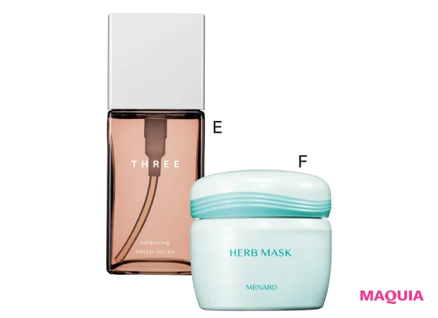 E バランシングネクター ローション 120ml ￥5940／THREE　F ハーブマスク 120g ￥7700／メナード