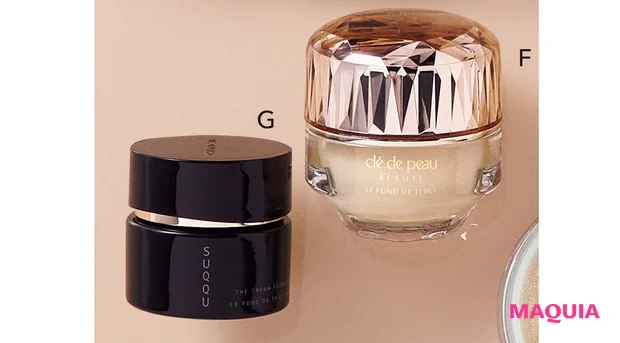 F ル・フォンドゥタンn SPF25・PA++ 30g 全7色 各¥33000/クレ・ド・ポー ボーテ G ザ クリーム ファンデーション SPF15〜25・PA++〜+++(色によって異なる) 30g 全23色 各¥11000/SUQQU