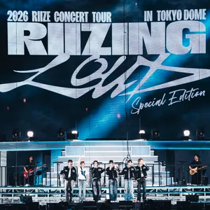 RIIZE ライブレポ 東京ドーム 2/21 2026 RIIZE CONCERT TOUR [RIIZING LOUD] Special Edition in TOKYO DOME